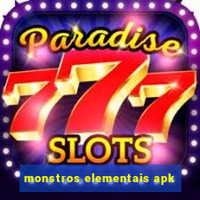 monstros elementais apk